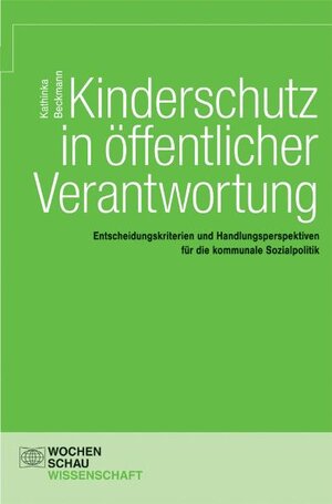 Buchcover Kinderschutz in öffentlicher Verantwortung | Kathinka Beckmann | EAN 9783899744552 | ISBN 3-89974-455-1 | ISBN 978-3-89974-455-2