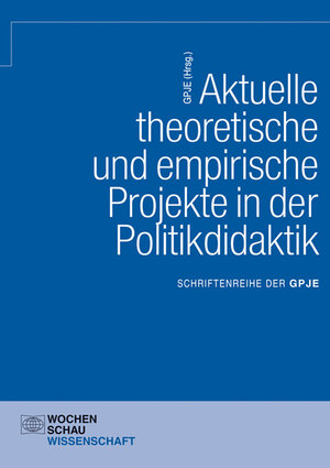 Buchcover Aktuelle theoretische und empirische Projekte in der Politikdidaktik  | EAN 9783899744996 | ISBN 3-89974-499-3 | ISBN 978-3-89974-499-6