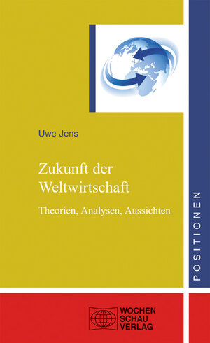 Buchcover Zukunft der Weltwirtschaft | Uwe Jens | EAN 9783899745481 | ISBN 3-89974-548-5 | ISBN 978-3-89974-548-1