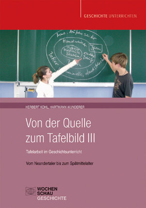 Buchcover Das Tafelbild im Geschichtsunterricht Band III (Buch + CD) | Herbert Kohl | EAN 9783899745894 | ISBN 3-89974-589-2 | ISBN 978-3-89974-589-4
