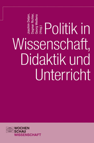 Buchcover Politik in Wissenschaft, Didaktik und Unterricht | Joachim Detjen | EAN 9783899747096 | ISBN 3-89974-709-7 | ISBN 978-3-89974-709-6