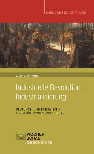 Buchcover Industrielle Revolution - Industrialisierung | Angela Schwarz | EAN 9783899747782 | ISBN 3-89974-778-X | ISBN 978-3-89974-778-2