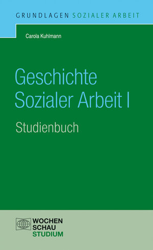 Buchcover Geschichte Sozialer Arbeit, Band 1 | Carola Kuhlmann | EAN 9783899748604 | ISBN 3-89974-860-3 | ISBN 978-3-89974-860-4