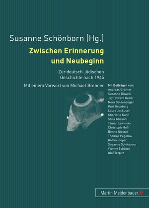 Zwischen Erinnerung und Neubeginn. Zur deutsch-jüdischen Geschichte nach 1945