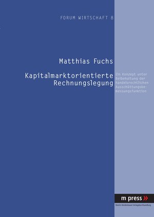 Buchcover Kapitalmarktorientierte Rechnungslegung | Matthias Fuchs | EAN 9783899756081 | ISBN 3-89975-608-8 | ISBN 978-3-89975-608-1