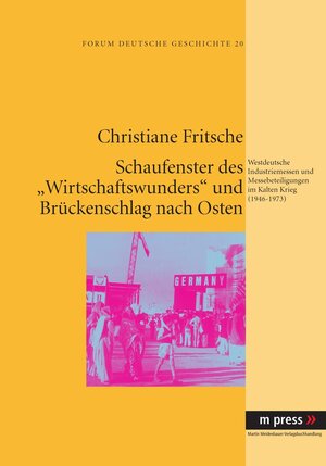 Buchcover Schaufenster des "Wirtschaftswunders" und Brückenschlag nach Osten | Christiane Fritsche | EAN 9783899756890 | ISBN 3-89975-689-4 | ISBN 978-3-89975-689-0