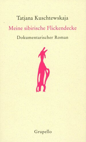 Buchcover Meine sibirische Flickendecke | Tatjana Kuschtewskaja | EAN 9783899780260 | ISBN 3-89978-026-4 | ISBN 978-3-89978-026-0