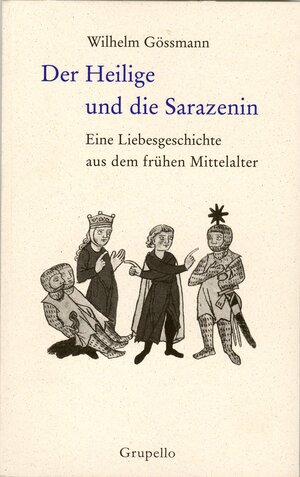 Buchcover Der Heilige und die Sarazenin | Wilhelm Gössmann | EAN 9783899780352 | ISBN 3-89978-035-3 | ISBN 978-3-89978-035-2
