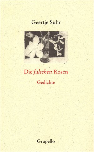 Buchcover Die falschen Rosen | Geertje Suhr | EAN 9783899780635 | ISBN 3-89978-063-9 | ISBN 978-3-89978-063-5