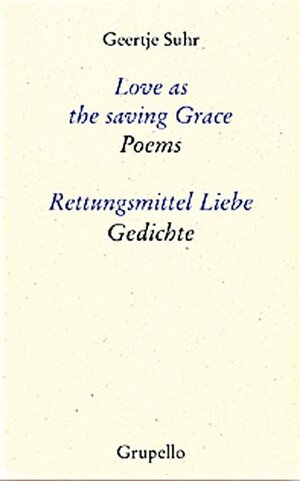 Buchcover Love as the saving Grace. Poems | Geertje Suhr | EAN 9783899781137 | ISBN 3-89978-113-9 | ISBN 978-3-89978-113-7