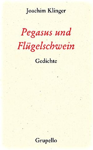 Buchcover Pegasus und Flügelschwein. | Joachim Klinger | EAN 9783899781205 | ISBN 3-89978-120-1 | ISBN 978-3-89978-120-5