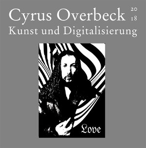 Buchcover Kunst und Digitalisierung | Cyrus Overbeck | EAN 9783899783285 | ISBN 3-89978-328-X | ISBN 978-3-89978-328-5