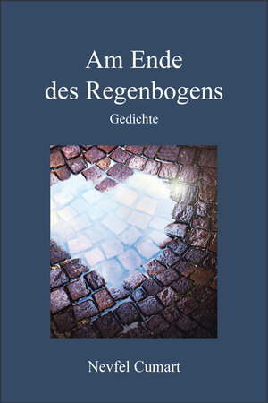 Buchcover Am Ende des Regenbogens | Nevfel Cumart | EAN 9783899783490 | ISBN 3-89978-349-2 | ISBN 978-3-89978-349-0