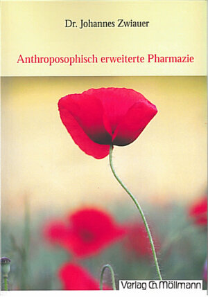 Buchcover Anthroposophisch erweiterte Pharmazie | Johannes Zwiauer | EAN 9783899791907 | ISBN 3-89979-190-8 | ISBN 978-3-89979-190-7