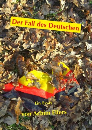 Buchcover Der Fall des Deutschen | Achim Elfers | EAN 9783899792638 | ISBN 3-89979-263-7 | ISBN 978-3-89979-263-8