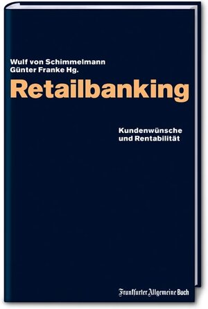 Retailbanking. Kundenwünsche und Rentabilität