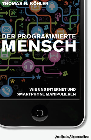 Buchcover Der programmierte Mensch | Thomas R Köhler | EAN 9783899815221 | ISBN 3-89981-522-X | ISBN 978-3-89981-522-1