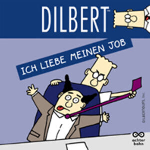 Dilbert: Ich liebe meinen Job