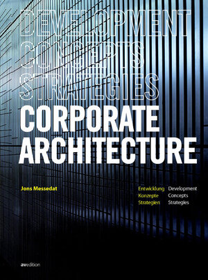 Corporate Architecture: Entwicklung, Konzepte, Strategien