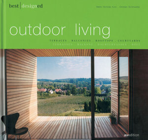 best designed. outdoor living: Terrassen - Balkone - Dachterrassen - Höfe