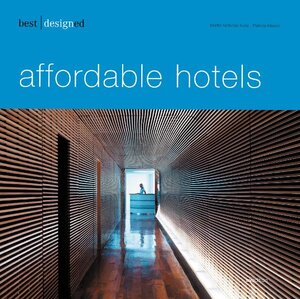 Buchcover best designed affordable hotels | Martin N Kunz | EAN 9783899860702 | ISBN 3-89986-070-5 | ISBN 978-3-89986-070-2