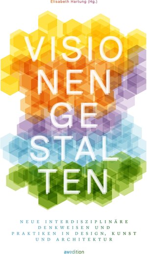 Buchcover Visionen gestalten  | EAN 9783899862638 | ISBN 3-89986-263-5 | ISBN 978-3-89986-263-8