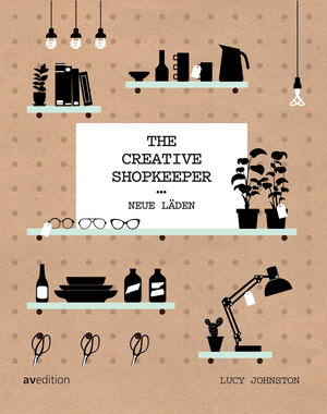 Buchcover The Creative Shopkeeper  | EAN 9783899862669 | ISBN 3-89986-266-X | ISBN 978-3-89986-266-9