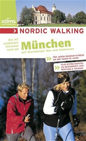 Nordic Walking - Die schönsten Strecken rund um München