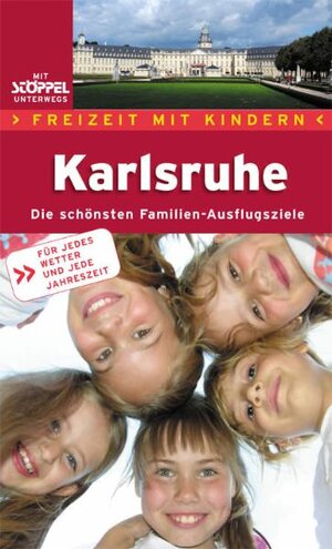 Buchcover Freizeit mit Kindern - Karlsruhe | Angelika Solibieda | EAN 9783899873177 | ISBN 3-89987-317-3 | ISBN 978-3-89987-317-7