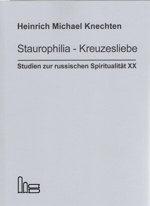 Buchcover Staurophilia - Kreuzesliebe | Heinrich Michael Knechten | EAN 9783899912265 | ISBN 3-89991-226-8 | ISBN 978-3-89991-226-5