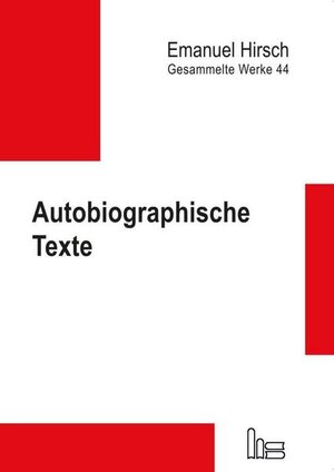 Buchcover Emanuel Hirsch - Gesammelte Werke / Autobiographische Texte | Emanuel Hirsch | EAN 9783899912548 | ISBN 3-89991-254-3 | ISBN 978-3-89991-254-8