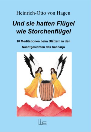 Buchcover Und Sie hatten Flügel wie Storchenflügel. | Heinrich-Otto Hagen, von | EAN 9783899912685 | ISBN 3-89991-268-3 | ISBN 978-3-89991-268-5