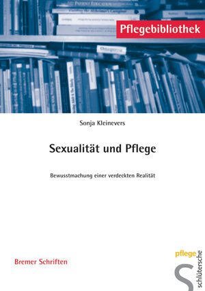 Buchcover Sexualität und Pflege | Sonja Kleinevers | EAN 9783899931204 | ISBN 3-89993-120-3 | ISBN 978-3-89993-120-4