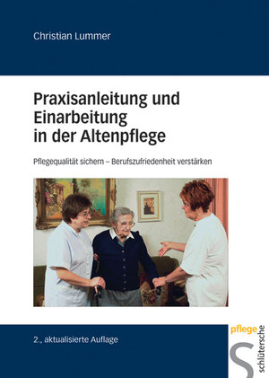 Buchcover Praxisanleitung und Einarbeitung in der Altenpflege | Christian Lummer | EAN 9783899931358 | ISBN 3-89993-135-1 | ISBN 978-3-89993-135-8
