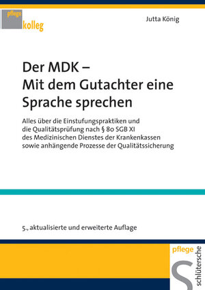 Buchcover Der MDK - Mit dem Gutachter eine Sprache sprechen | Jutta König | EAN 9783899931365 | ISBN 3-89993-136-X | ISBN 978-3-89993-136-5