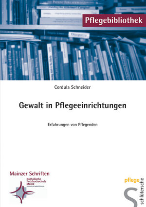 Buchcover Gewalt in Pflegeeinrichtungen | Cordula Schneider | EAN 9783899931495 | ISBN 3-89993-149-1 | ISBN 978-3-89993-149-5