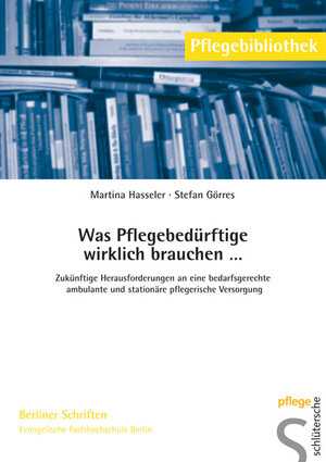 Buchcover Was Pflegebedürftige wirklich brauchen... | Martina Hasseler | EAN 9783899931532 | ISBN 3-89993-153-X | ISBN 978-3-89993-153-2