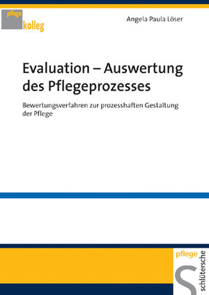 Buchcover Evaluation - Auswertung des Pflegeprozesses | Angela P Löser | EAN 9783899931631 | ISBN 3-89993-163-7 | ISBN 978-3-89993-163-1