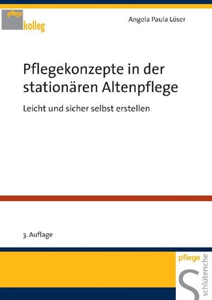 Buchcover Pflegekonzepte in der stationären Altenpflege | Angela Paula Löser | EAN 9783899931884 | ISBN 3-89993-188-2 | ISBN 978-3-89993-188-4