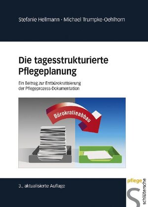 Buchcover Die tagesstrukturierte Pflegeplanung | Stefanie Hellmann | EAN 9783899932454 | ISBN 3-89993-245-5 | ISBN 978-3-89993-245-4