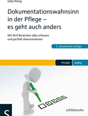 Buchcover Dokumentationswahnsinn in der Pflege - es geht auch anders | Jutta König | EAN 9783899933239 | ISBN 3-89993-323-0 | ISBN 978-3-89993-323-9