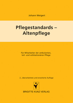 Buchcover Pflegestandards - Altenpflege | Johann Weigert | EAN 9783899934120 | ISBN 3-89993-412-1 | ISBN 978-3-89993-412-0