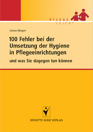 Buchcover 100 Fehler bei der Umsetzung der Hygiene | Johann Weigert | EAN 9783899934373 | ISBN 3-89993-437-7 | ISBN 978-3-89993-437-3