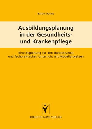 Buchcover Ausbildungsplanung in der Gesundheits- und Krankenpflege | Bärbel Rohde | EAN 9783899934458 | ISBN 3-89993-445-8 | ISBN 978-3-89993-445-8