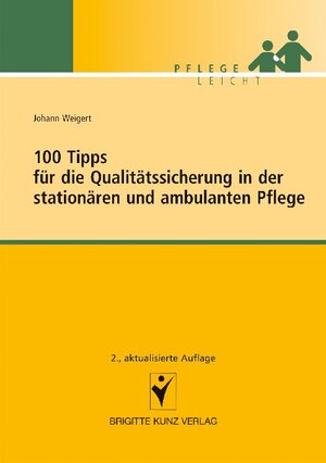 Buchcover 100 Tipps für die Qualitätssicherung in der stationären und ambulanten Pflege | Johann Weigert | EAN 9783899934861 | ISBN 3-89993-486-5 | ISBN 978-3-89993-486-1