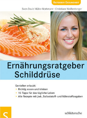 Buchcover Ernährungsratgeber Schilddrüse | Sven D Müller-Nothmann | EAN 9783899935417 | ISBN 3-89993-541-1 | ISBN 978-3-89993-541-7