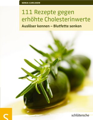 Buchcover 111 Rezepte gegen erhöhte Cholesterinwerte | Sonja Carlsson | EAN 9783899936452 | ISBN 3-89993-645-0 | ISBN 978-3-89993-645-2