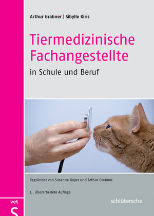 Buchcover Tiermedizinische Fachangestellte in Schule und Beruf | Prof. Dr. Arthur Grabner | EAN 9783899936841 | ISBN 3-89993-684-1 | ISBN 978-3-89993-684-1