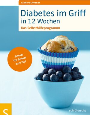 Buchcover Diabetes im Griff in 12 Wochen | Astrid Schobert | EAN 9783899937435 | ISBN 3-89993-743-0 | ISBN 978-3-89993-743-5