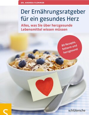 Buchcover Der Ernährungsratgeber für ein gesundes Herz | Andrea Flemmer | EAN 9783899937442 | ISBN 3-89993-744-9 | ISBN 978-3-89993-744-2